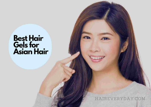 Best Hair Gels for Asian Hair 