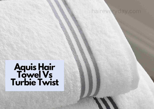 Aquis Hair Towel Vs Turbie Twist