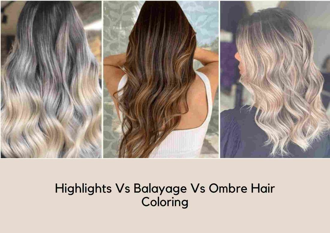 Balayage vs. Highlights vs. ombre