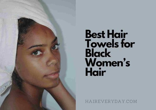 Best Hair Towels for Black Women’s Hair