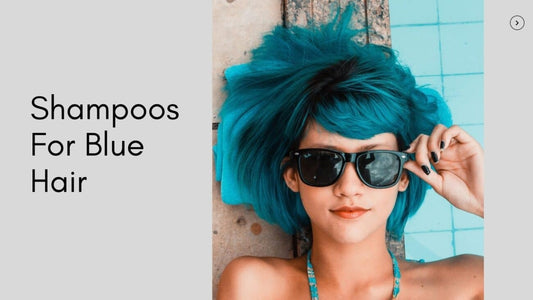 Try These 7 Best Shampoo For Blue Hair In 2024 For Long-Lasting Blue Color