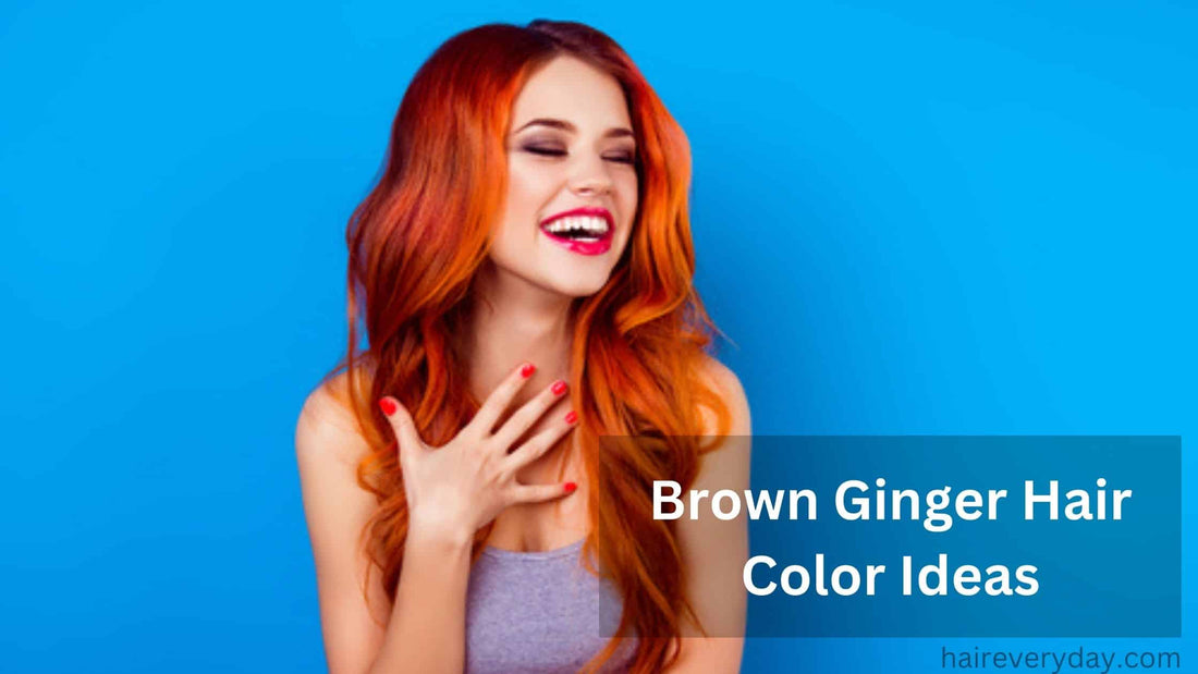 Brown Ginger Hair Color Ideas