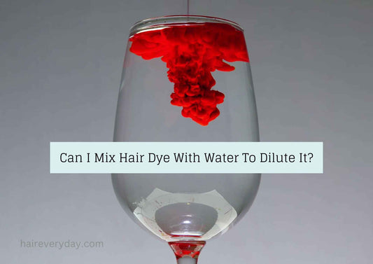 Can I Mix Hair Dye With Water
