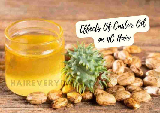 Effects Of Castor Oil On 4c Hair