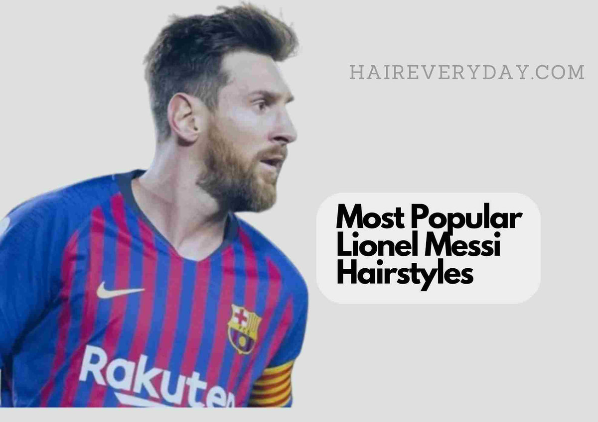 Mesi Look Most Famous Lionel Messi Haircuts | World Cup, 2025 Hairstyle and More ...