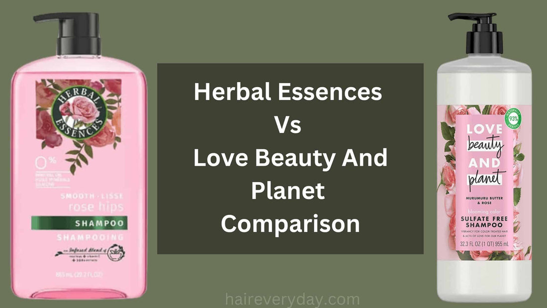 Herbal Essences Vs Love Beauty And Planet Comparison