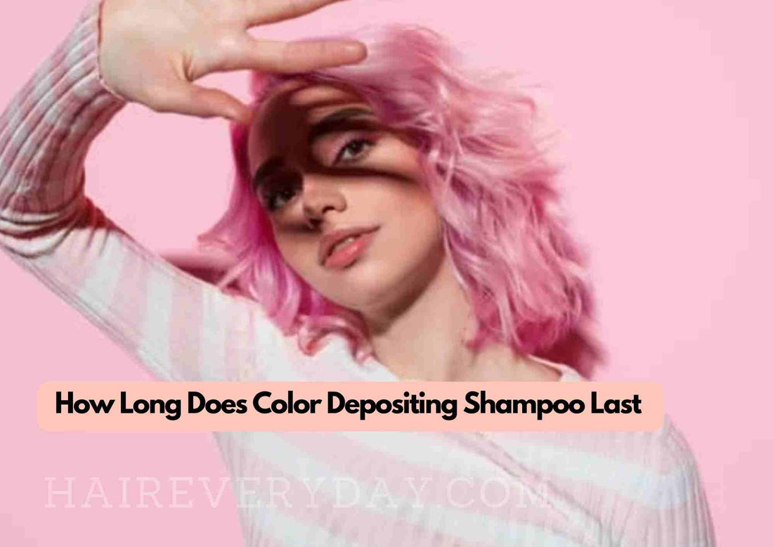 How Long Does Color Depositing Shampoo Last