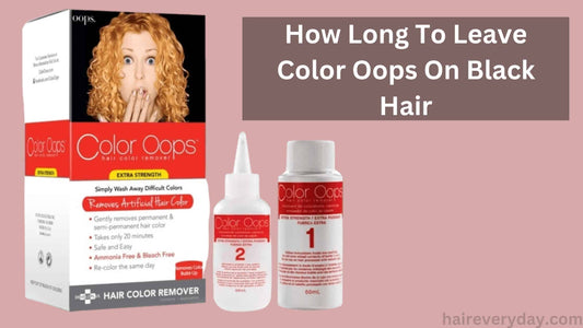 How Long To Leave Color Oops On Black Hair
