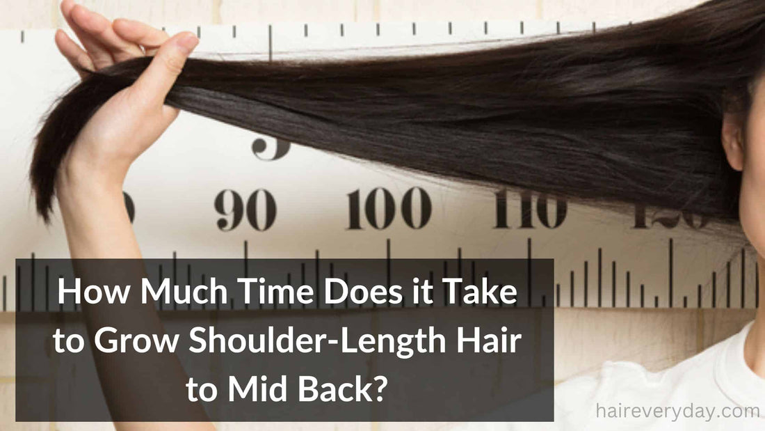 How Much Time Does it Take to Grow Shoulder-Length Hair to Mid Back