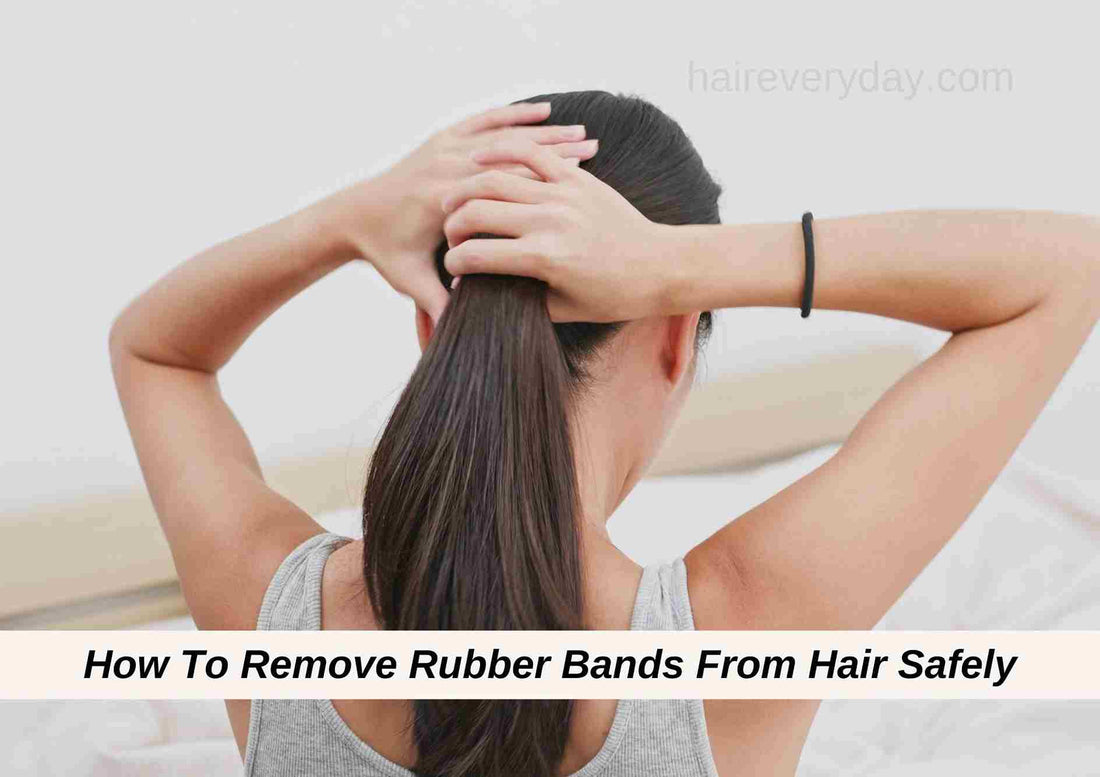 How To Remove Rubber Bands From Hair