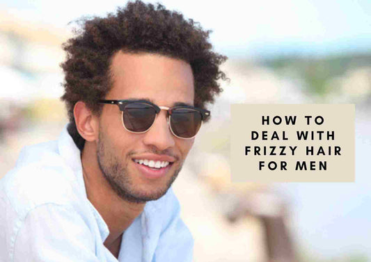 How to Deal with Frizzy Hair Male