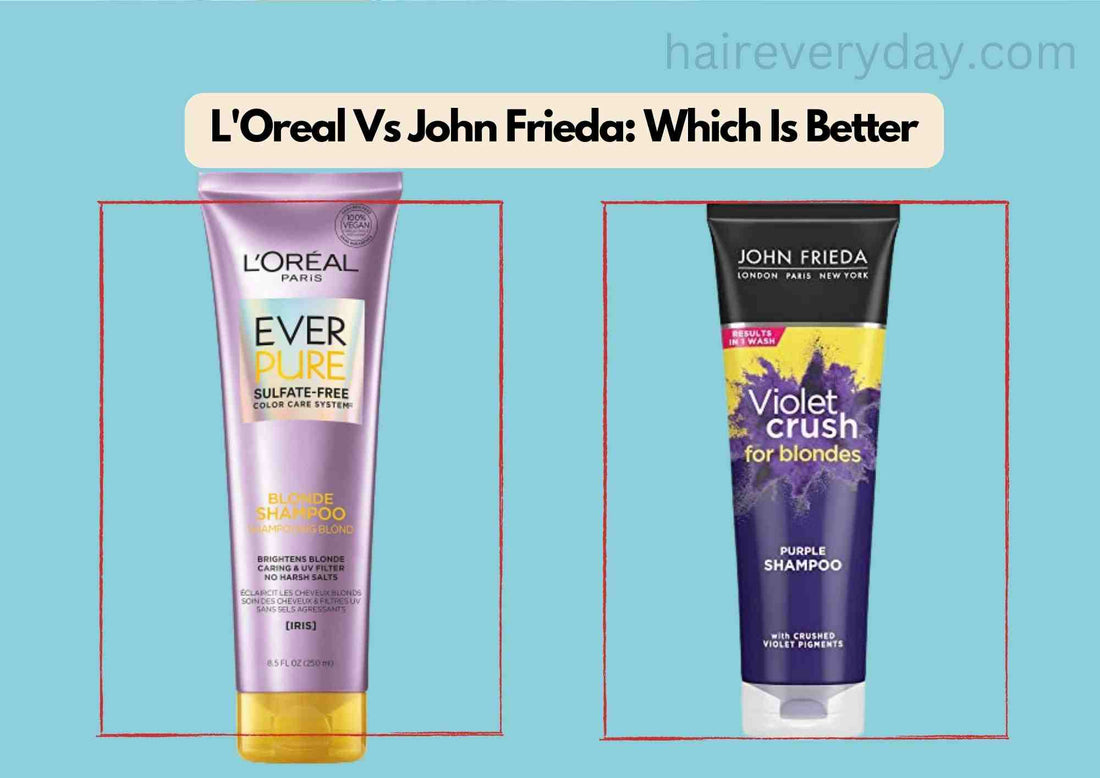 Loreal Vs John Frieda