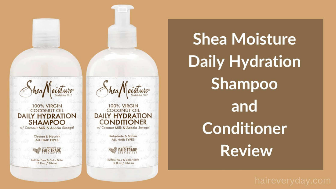 Shea Moisture Daily Hydration Shampoo and Conditioner Review