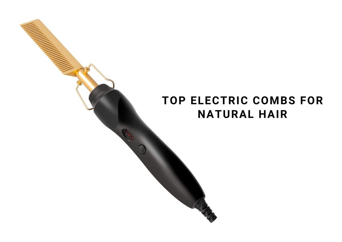 7 Best Electric Hot Combs For Natural Hair In 2025 – Hair Everyday