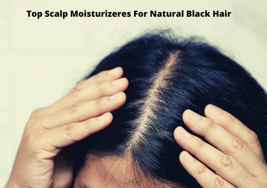 5 Best Scalp Moisturizers For Black Hair 2025 | For African American Hair Types