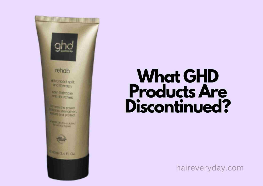 What GHD Products Are Discontinued In 2023
