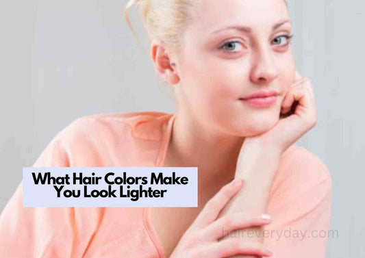 What Hair Colors Make You Look Lighter