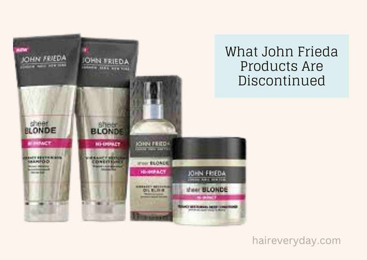 What John Frieda Products Are Discontinued