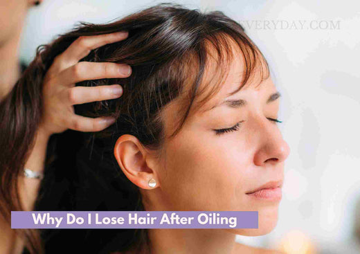 Why Do I Lose Hair After Oiling