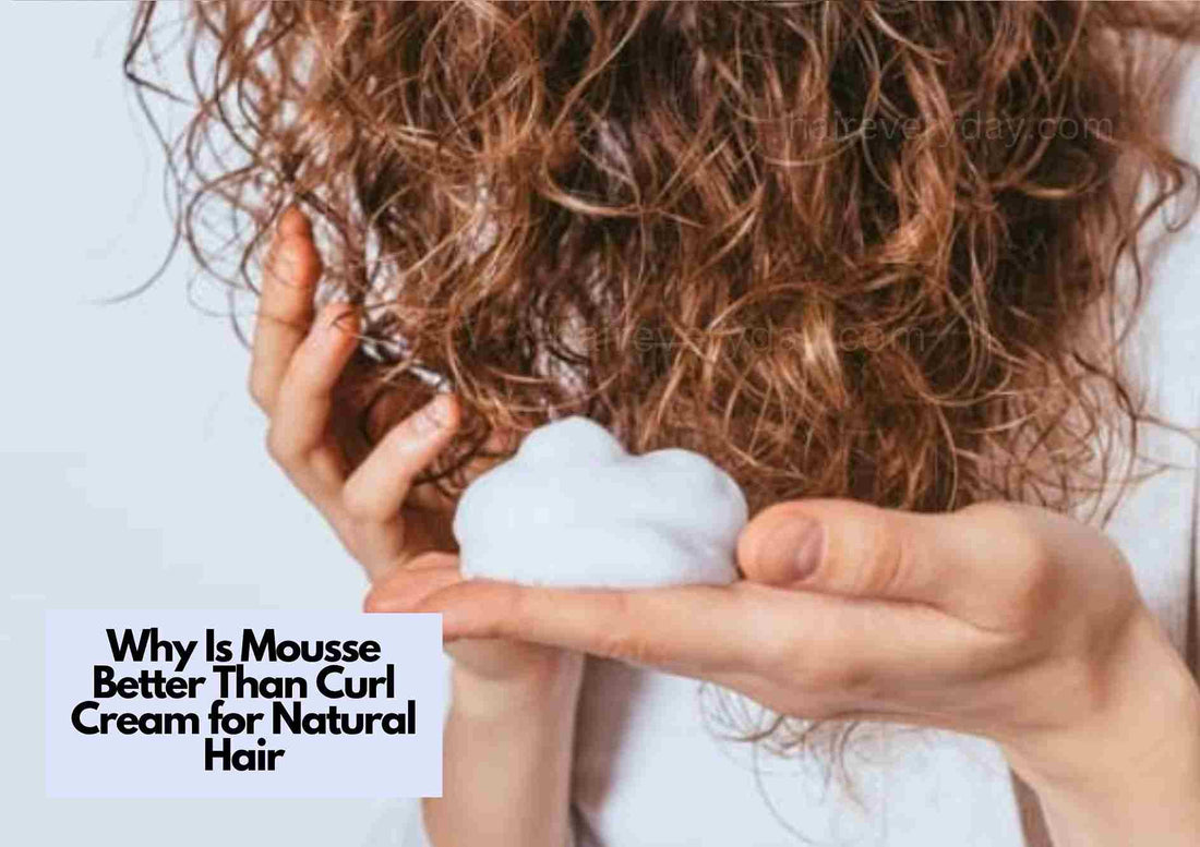 Why Is Mousse Better Than Curl Cream for Natural Hair