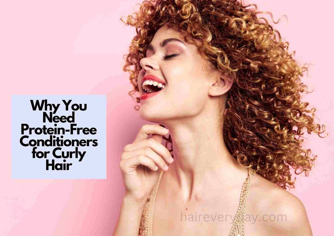 Why You Need Protein-Free Conditioners for Curly Hair