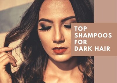 10 Best Shampoo For Dark Colored Hair In 2024