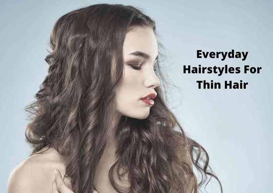 easy everyday hairstyles for thin hair