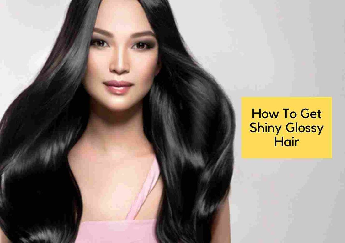 how to get glossy hair