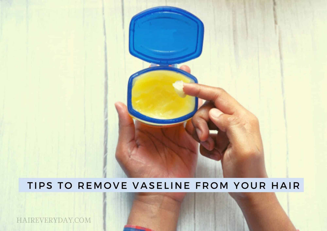 how to get vaseline out of your hair