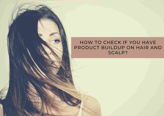 how to tell if your hair has product buildup