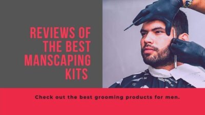 10 Best Manscaping Kit Reviews | Stylist-approved Grooming Products