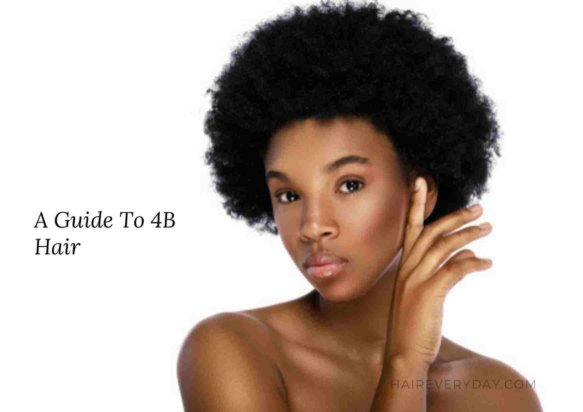 4B Hair Texture Tips, Products and How To Care For It Hair Everyday
